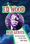 Book cover for Ed Wood, Mad Genius: A Critical Study of the Films