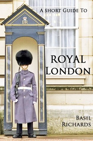 Royal London (Short Guides to London Book 1)