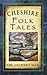 Cheshire Folk Tales by Johnny Gillet