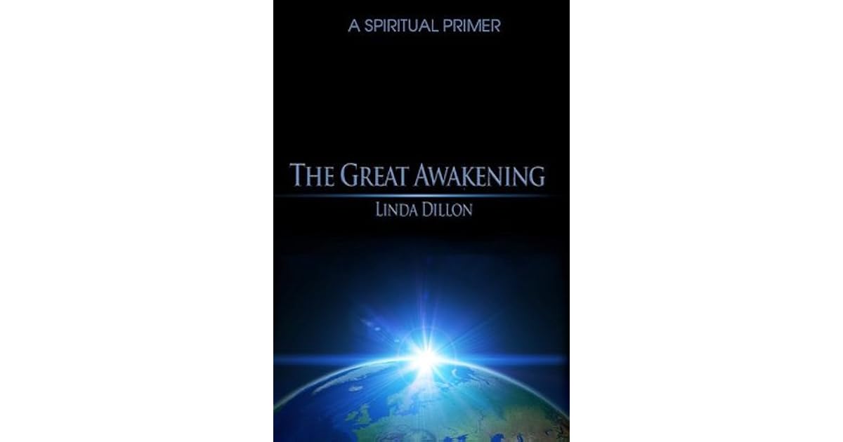The Great Awakening A Spiritual Primer by Linda Dillon