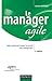 le manager agile: Agir autrement pour la survie des entreprises