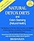 Natural Detox Diets and Colon Cleansing (Healthy Lifestyle with Natural Ingredients) (Natural Health Book 1)