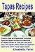 Tapas Recipes: Covers what are tapas and includes Spanish tapas recipes to make lots of tapas dishes so that you can build your own tapas menu based on Spanish tapas and other world tapas ideas