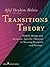 Transitions Theory: Middle Range and Situation Specific Theories in Nursing Research and Practice (Meleis, Transitions Theory)