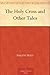 The Holy Cross and Other Tales