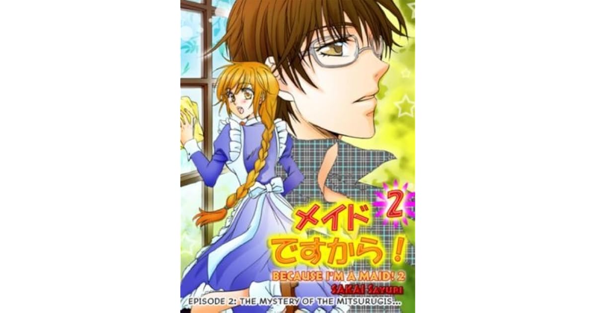 Because I'm A Maid Vol. 2 by Sayuri Sakai