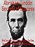 Abraham Lincoln Secrets of Success: What Lincoln Can Teach You About Achieving Your Goals, Overcoming Any Obstacle and Living a Life of Greatness!