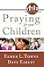 Praying for Your Children (The How to Pray Series)
