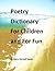 Poetry Dictionary For Children and For Fun by Mary Harwell Sayler