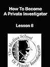 How To Become A Private Investigator - Lesson 8