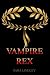 VAMPIRE REX (The Vampire Na...