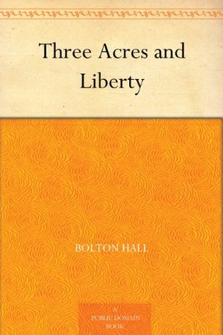 Three Acres and Liberty (Kindle Edition)