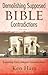 Demolishing Supposed Bible Contradictions (Volume 1)