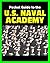 21st Century Pocket Guide to the U.S. Naval Academy at Annapolis - USNA Programs, Admissions, Cadet Life, History