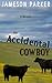 An Accidental Cowboy by Jameson Parker
