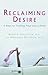 Reclaiming Desire by Andrew Goldstein