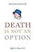 Death Is Not An Option