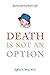 Death Is Not An Option