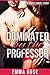 Dominated by the Professor: Hot BDSM Erotica