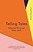 Telling Tales: Selected Writings, 1993-2013