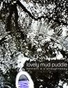Lovely Mud Puddle (Daily Poems for 2013 Book 3)