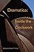 Dramatica: Inside the Clock...