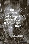 The Culture of Vengeance and the Fate of American Justice