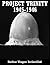 PROJECT TRINITY-- World War II 1945-1946 by Carl Maag