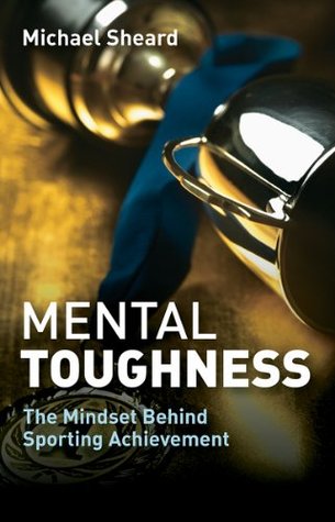 Mental Toughness: The Mindset Behind Sporting Achievement (Kindle Edition)