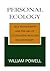 Personal Ecology by William Powell