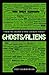Ghosts Aliens by Trey Hamburger Ghosts Aliens by Trey Hamburger