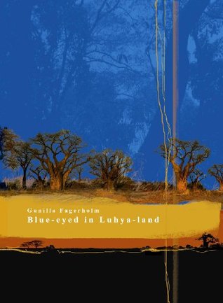 Blue-eyed in Luhya-land (Kindle Edition)