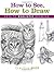 How to See, How to Draw: Ke...