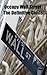 The Definitive Guide To Occupy Wall Street: Uncover the Movement that Changed a Generation