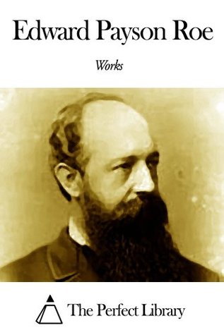 Works of Edward Payson Roe (Kindle Edition)