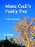 Mister Cecil's Family Tree:...