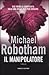 Il manipolatore by Michael Robotham