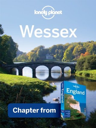 Lonely Planet Wessex: Chapter from England Travel Guide (Kindle Edition)