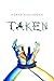 Taken