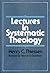 Lectures in Systematic Theology