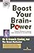 Boost Your Brain-Power