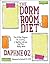 The Dorm Room Diet: The 8-step Program for Creating a Healthy Lifestyle Plan That Really Works