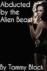 Abducted by the Alien Beast by Tammy Black