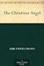 The Christmas Angel by Abbie Farwell Brown The Christmas Angel by Abbie Farwell Brown