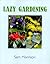 Lazy Gardening by Sam Morrison