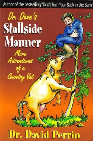Dr. Dave's Stallside Manner: More Adventures of a Country Vet (Kindle Edition)