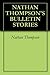 NATHAN THOMPSON'S BULLETIN STORIES by Nathan Thompson