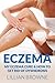 Eczema: My Eczema Cure and How to Get Rid of Dyshidrosis Fast