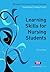 Learning Skills for Nursing Students (Transforming Nursing Practice Book 1653)