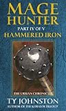 Book cover for Mage Hunter: Episode 4: Hammered Iron (The Ursian Chronicles)